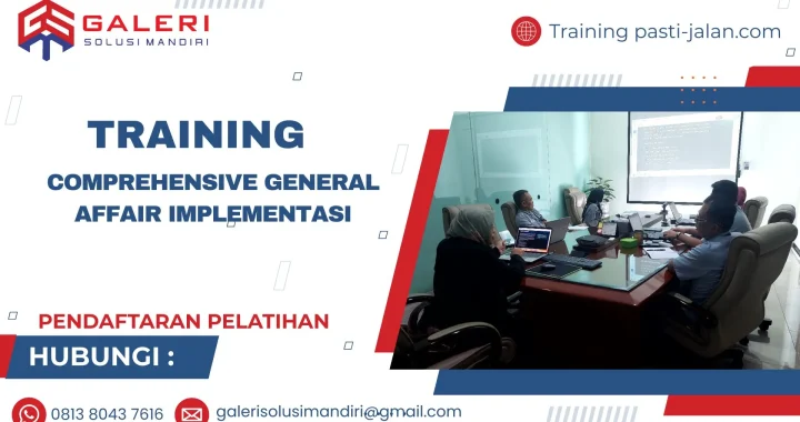 TRAINING COMPREHENSIVE GENERAL AFFAIR IMPLEMENTASI