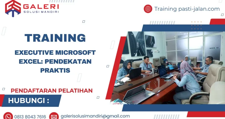 TRAINING EXECUTIVE MICROSOFT EXCEL: PENDEKATAN PRAKTIS
