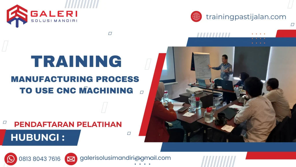 TRAINING MANUFACTURING PROCESS TO USE CNC MACHINING