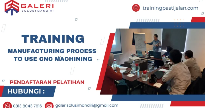 TRAINING MANUFACTURING PROCESS TO USE CNC MACHINING