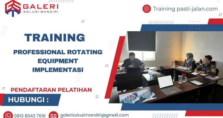TRAINING PROFESSIONAL ROTATING EQUIPMENT IMPLEMENTASI