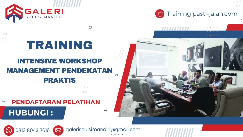 TRAINING INTENSIVE WORKSHOP MANAGEMENT PENDEKATAN PRAKTIS