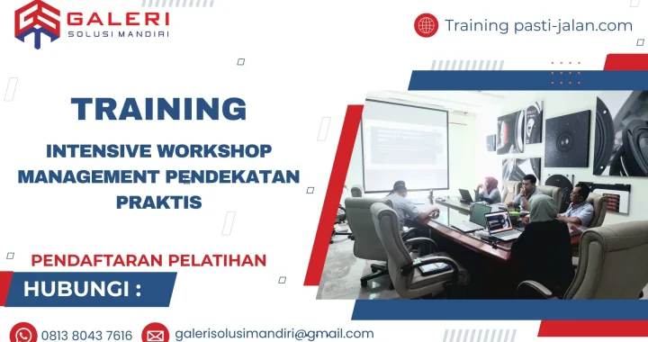 TRAINING INTENSIVE WORKSHOP MANAGEMENT PENDEKATAN PRAKTIS