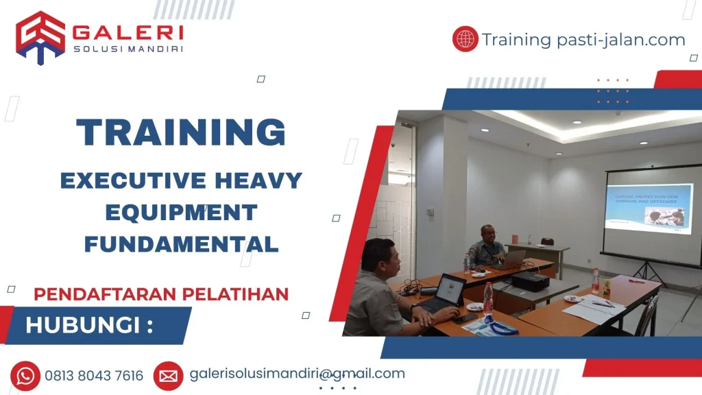 Pelatihan Executive Heavy Equipment Fundamental